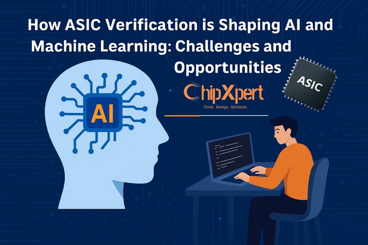 How ASIC Verification is Shaping AI and Machine Learning: Challenges and Opportunities